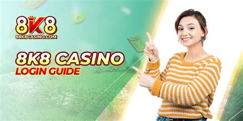 8k8 login account|8K8 Casino .